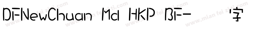 DFNewChuan Md HKP BF字体转换